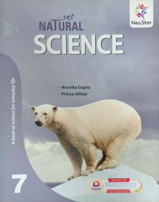 Natural Science A Book Of Science For Everyday Life Class 7(Pepper back, Arunika gupta, Prince mittal)