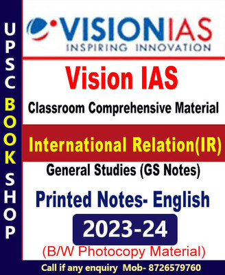 Vision IAS Notes- International Relations Book For IAS General Studies(GS) Prelims & Mains 2023-24 Printed Notes- English (Photocopy B/W Study Material) (Paperback Vision IAS Photocopy)(Paperback, Vision IAS) Vision IAS Notes- International Relations Book For IAS General Studies(GS) Prelims & Mains 2023-24 Printed Notes- English (Photocopy B/W Study Material) (Paperback Vision IAS Photocopy)(Paperback, Vision IAS)