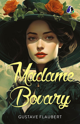 Madame Bovary - [DELUXE HARDCOVER EDITION](Hardcover, Gustave Flaubert (Author), Eleanor Marx-Aveling (Translator))