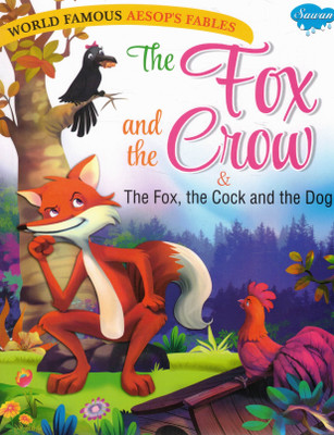 The Fox And The Crow & The Fox, The Cock And The Dog | World Famous Aesop’s Fables | Sawan Illustrated Moral Stories(Paperback, Generic)
