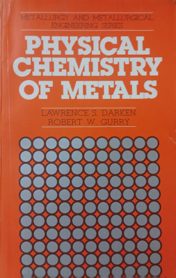 Physical Chemistry Of Metals(Paperback, Lawrence S. Darken, Robert W. Gurry)