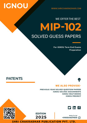 IGNOU MIP 102 Solved Guess Papers From IGNOU Study Material/Help Book/Guidebook Titled Patents For Exam Preparations (Latest Syllabus) IGNOU PGDIPR IGNOU PG Diploma In Intellectual Property Rights Mip102(Paperback, BHAVYA KUMAR SAHNI)