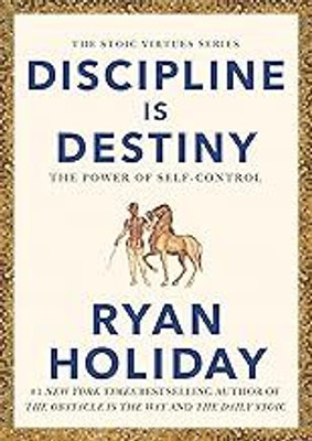 Discipline Is Destiny: The Power Of Self-Control(Paperback, Ryan Holiday)