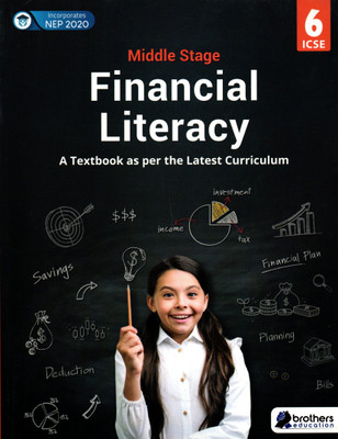 Middle Stage Financial Literacy(A Textbook As Per The Latest Curriculum) For Icse Class - 6(Paperback, BROTHERS TERAM)