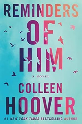 Reminders Of Him: A Novel(Paperback, Colleen Hoover)