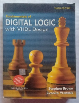 Fundamentals Of Digital Logic With Vhdl Design (Old Used Book)(Paperback, Stephen Brown, Zvonko Vranesic)