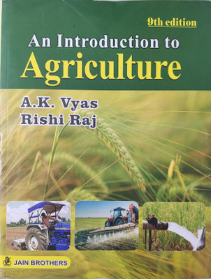 AN INTRODUCTION TO AGRICULTURE (9th EDITION,2024)(Paperback, A. K. Vyas and Rishi Raj)