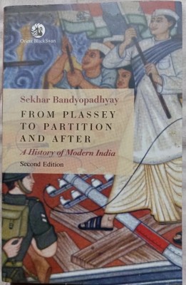 From Plassey To Partition And After(PAPER PACK, SEKHAR BANDHYOPADHYAY)