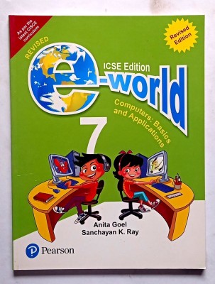 Icse E-World Computers: Basics And Applications Class- 7 (Old Like New Book)(Paperback, Anita Goel, Sanchayan K. Ray)