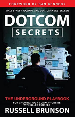 DotCom Secrets: The Underground Playbook For Growing Your Company Online(Paperback, Russell Brunson)