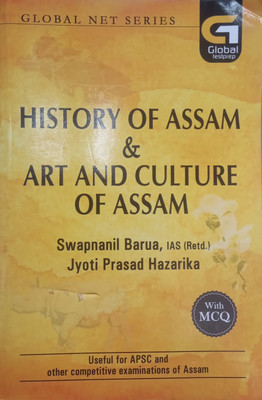 History Of Assam & Art And Culture Of Assam With Mcq. Useful For Apsc And Other Competitive Exams Of Assam English Medium(Paperback, SWAPNANIL BARUA, JYOTI PRASAD HAZARIKA)