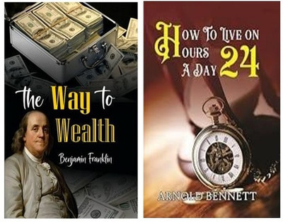 The Way To Wealth & How To Live On 24 Hours A Day (Combo Set Of 2 Bestseller Books)(Hardcover, Benjamin Franklin & Arnold Bennett)
