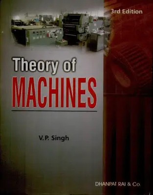 Theory Of Machine | 3e(Paperback, V P Singh)