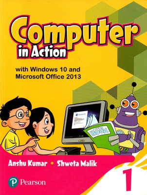 Pearson, Computer In Action Class - 1(Paperback, ANSHU KUMAR, SHWETA MALIK)