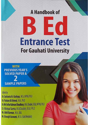 ML - B.ED Entrance Test Guide Book | A Hand Book Of B.Ed. Entrance Test For Gauhati University For Admission Into B.ED With Solved Previous Years Question Papers Along With Two Sample Papers(Paperback, Dr. Sushanta Kr. Kashyap, Dr. Pashan Ali Ahmed, Dr. Mir Sofiur Choudhury and Team)