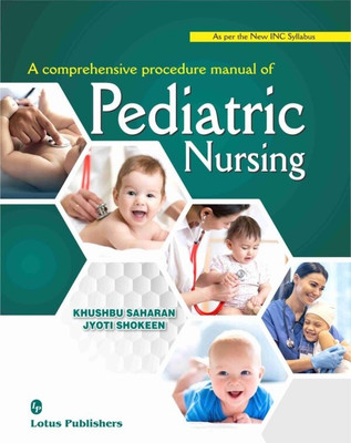 A Comprehensive Procedure Manual Of Pediatric Nursing By Khushbu Saharan Jyoti Shakeen(Paperback, khushbu Saharan Jyoti Shakeen)