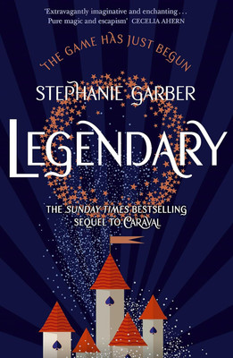 Legendary: The Magical Sequel To The Bestselling Caraval(Paperback, Stephanie Garber)
