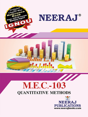Neeraj Self Help Books For IGNOU : MEC-3/103 QUANTITATIVE TECHNIQUES (BAG-New Sem System CBCS Syllabus) Course.(Ch.-Wise Ref. Book With Previous Year Question Papers)- English Medium- LATEST EDITION(PAPERBACK/PERFECT, Neeraj Publications) Neeraj Self Help Books For IGNOU : MEC-3/103 QUANTITATIVE TECHNIQUES (BAG-New Sem System CBCS Syllabus) Course.(Ch.-Wise Ref. Book With Previous Year Question Papers)- English Medium- LATEST EDITION(PAPERBACK/PERFECT, Neeraj Publications)