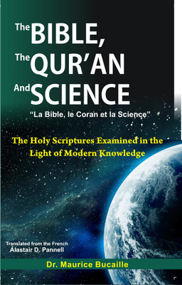 The Bible, The Quran And Science The Holy Scripture Examined In The Light Of Modern Knowledge(Hardcover, Maurice Bucaille)