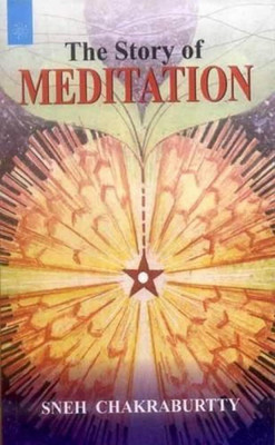 The Story Of Meditation(Paperback, Sneh Chakraburtty)