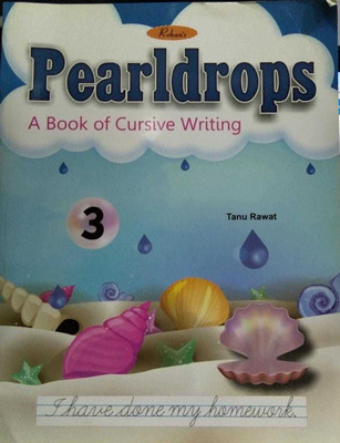 Pearldrops A Book Of Cursive Writting Class 3(paperpack, tanu arawat)