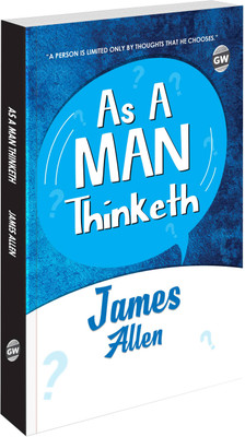 As A Man Thinketh (Paperback) : Timeless Motivation Classic, Personal Growth Masterpiece, Legendary Self-Help Guide, Evergreen English Reading(Paperback, James Allen)