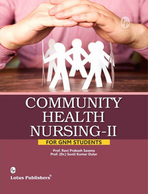 Community Health Nursing- II For GNM Students By Prof. Ravi Prakash Saxena 
Prof. (Dr.) Sunil Kumar Dular(Paperback, Prof. Ravi Prakash Saxena Prof. (Dr.) Sunil Kumar Dular)