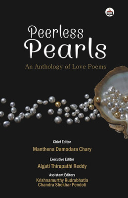 Peerless Pearls (An Anthology Of Love Poems)(Paperback, Manthena Damodara Chary)