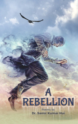 A Rebellion (Poems)(Paperback, Dr. Samir Kumar Hui)