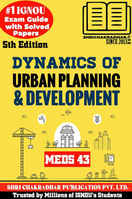 IGNOU MEDS 43 Help Book Dynamics Of Urban Planning And Development (IGNOU Study Notes/Guidebook Chapter-Wise) For Exam Preparations With Solved Latest Previous Year Question Papers (New Syllabus) IGNOU MAUS/PGDUPDL IGNOU MA Urban Studies Meds43(Paperback, BHAVYA KUMAR SAHNI) IGNOU MEDS 43 Help Book Dynamics Of Urban Planning And Development (IGNOU Study Notes/Guidebook Chapter-Wise) For Exam Preparations With Solved Latest Previous Year Question Papers (New Syllabus) IGNOU MAUS/PGDUPDL IGNOU MA Urban Studies Meds43(Paperback, BHAVYA KUMAR SAHNI)
