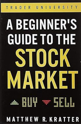 A Beginner's Guide To The Stock Market: Everything You Need To Start Making Money Today Paperback(Paperback, Matthew R Kratter)