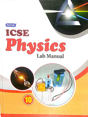 NOVA ICSE Physics Lab Manual Class-10 (Old Book)(Hardcover, Prof. R. K. Kukreja)