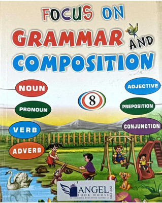 FOCUS ON GRAMMAR COMPOSITION CLASS-8 (Angel Book)(Paperback, Panel of Author)