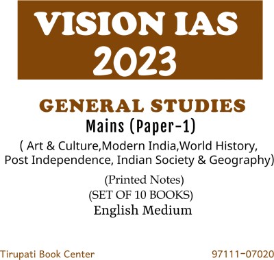 Vision IAS General Studies Mains Paper-1- Art & Culture,Modern India,World History,Post Independence,Indian Society & Geography Printed Notes English Medium Set Of 10 Books Photocopy 2023(Paperback, Vision IAS)