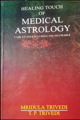 Healing Touch Of Medical Astrology(Paperback, Mridula Trivedi, T.P. Trivedi)