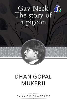 Gay Neck: The Story Of A Pigeon: (Winner Of The Newbery Medal)(Hardcover, Dhan Gopal Mukerji)