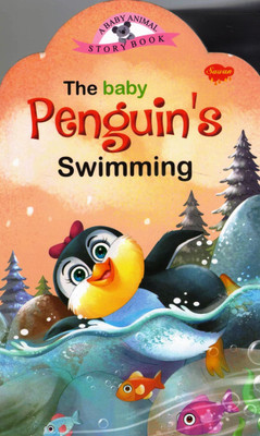 The Baby Penguin's Swimming | A Baby Animal Story Book | Sawan Kids Board-Book(Hardcover, Generic)