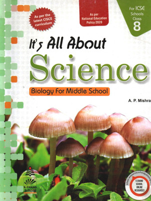 It's All About Science, Biology For Middle School, Icse Class-8(Paperback, A. P. MIHRA)