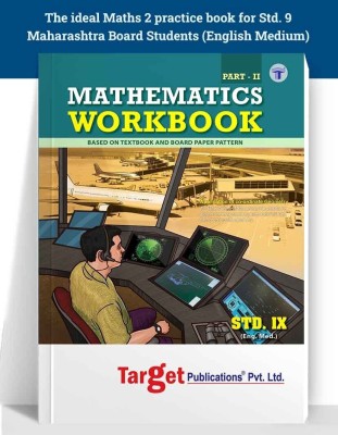 Std 9 Mathematics Workbook Part 2 | English Medium | Maharashtra State Board | Based On IX Maths Textbook And Board Paper Pattern(Paperback, Target Publications)