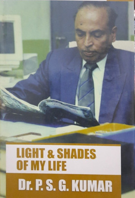 Light & Shades Of My Life(Hardcover, DR. PS.G. KUMAR)