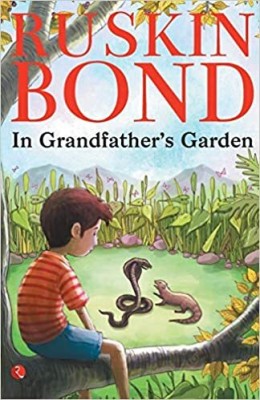 In Grandfather’s Garden :Ruskin Bond(Paperback, Ruskin Bond)