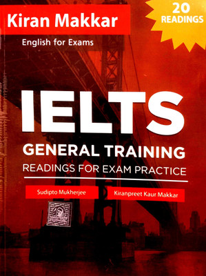 IELTS General Training Readings For Exam Practice (20 Readings)(Paperback, Kiran Makkar, Sudipto Mukherjee)