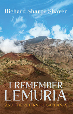 I Remember Lemuria And The Return Of Sathanas(Paperback, Richard S. Shaver)