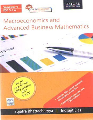 Oxford Macroeconomics And Advanced Business Mathematics (Semester -5, Dse - 5.1 A By Sujatra Bhattacharyya & Indrajit Das(Paperback, SUJATRA BHATTACHARYYA, INDRAJIT DAS)