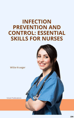 INFECTION PREVENTION AND CONTROL: ESSENTIAL SKILLS FOR NURSES (C236) BOOK By Willie Krueger(Paperback, Willie Krueger)