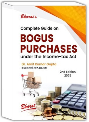 Complete Guide On Bogus Purchases Under The Income-Tax Act Edition 2025(Paperback, DR. AMIT KUMAR GUPTA)