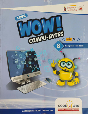 Icse Wow Compu Bytes Class 8(Paperback, Eupheus Learning)