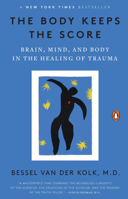 The Body Keeps The Score: Brain, Mind, And Body In The Healing Of Trauma(Paperback, Bessel van der Kolk, M.D.)