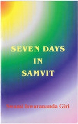 Seven Days In Samvit (English)(Paperback, Swami Ishwarananda Giri)