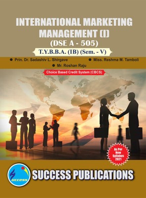 International Marketing Management (I) (505-A),BBA SEM.-V(Paperback, Prin. Dr. Sadashiv L. Shirgave, Miss. Reshma M. Tamboli, Mr. Roshan Raju)